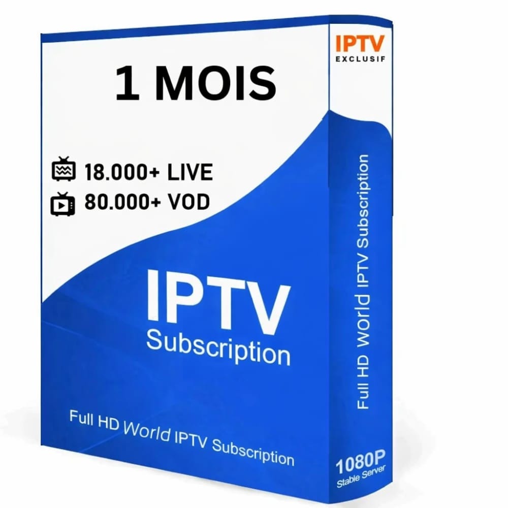 Abonnement IPTV 1 mois fiable en HD/4K